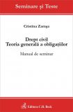 Drept civil. Teoria generala a obligatiilor. Manual de seminar