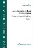 Accesiunea imobiliara si uzucapiunea. Culegere de practica judiciara