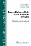 Recursuri in interesul legii. Decizii de admitere 1993-2008. Culegere de practica judiciara