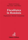 Fiscalitatea in Romania. Reglementare. Doctrina. Jurisprudenta (brosat)