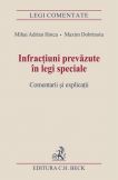 Infractiuni prevazute in legi speciale. Comentarii si explicatii