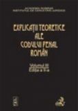 Explicatiile teoretice ale Codului penal roman. Editia 2. Volumul III (legat)