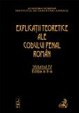 Explicatiile teoretice ale Codului penal roman. Editia 2. Volumul IV (brosat)