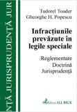 Infractiuni prevazute in legi speciale. Reglementare. Doctrina. Jurisprudenta