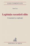 Legislatia executarii silite. Comentarii si explicatii