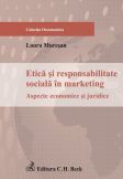 Etica si responsabilitate sociala in marketing. Aspecte economice si juridice