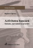 Activitatea bancara. Sisteme, operatiuni si practici 