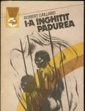 L-a inghitit padurea (vol. I si II)