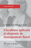 Fiscalitatea aplicata si elemente de management fiscal | Carte de: Vintila Nicoleta, Filipescu Maria-Oana, Lazar Paula