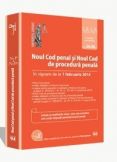 Noul Cod penal si Noul Cod de procedura penala. Legislatie consolidata [in vigoare de la 1 februarie 2014]