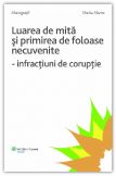 Luarea de mita si primirea de foloase necuvenite - infractiuni de coruptie