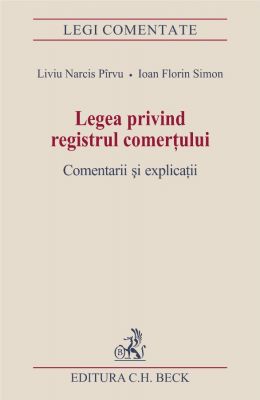 Legea privind registrul comertului. Comentarii si explicatii