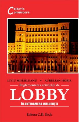 Reglementarea activităţii de lobby. In anticamera influentei