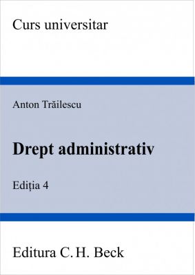 Drept administrativ. Editia 4