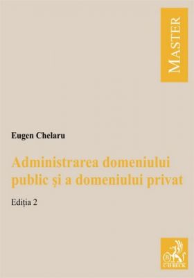 Administrarea domeniului public si a domeniului privat. Editia 2