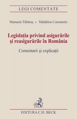 Legislatia privind asigurarile si reasigurarile in Romania. Comentarii si explicatii