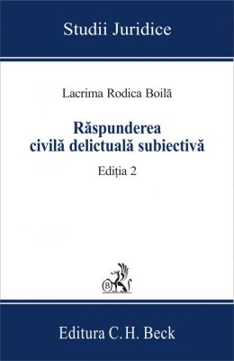 Raspunderea civila delictuala subiectiva. Editia 2