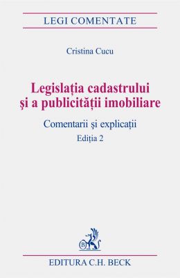 Legislatia cadastrului si a publicitatii imobiliare. Comentarii si explicatii