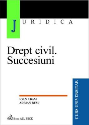 Drept civil. Succesiuni (Adam Ioan, Rusu Adrian)