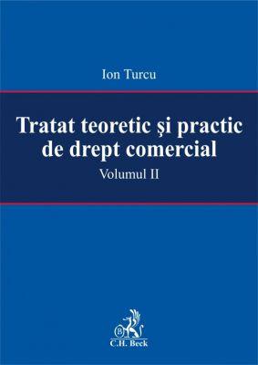 Tratat teoretic si practic de drept comercial. Volumul II