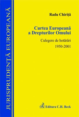 Curtea Europeana a Drepturilor Omului. Culegere de hotarari 1950-2001