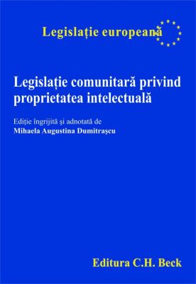 Legislatie comunitara privind proprietatea intelectuala