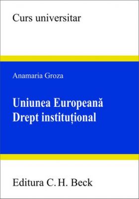 Uniunea Europeana: drept institutional
