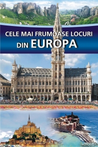 Cele mai frumoase locuri din Europa