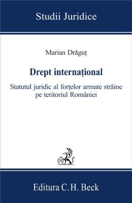 Drept international. Statutul juridic al fortelor armate straine pe teritoriul Romaniei