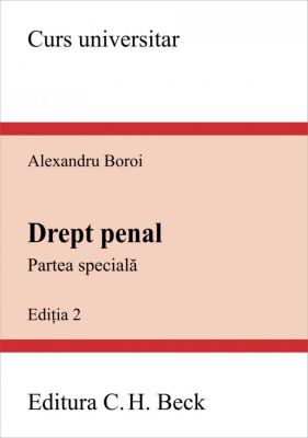 Drept penal. Partea speciala. Editia 2 (Alexandru Boroi)