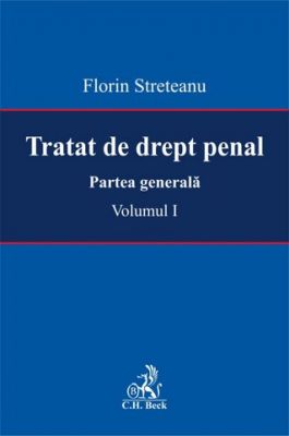 Tratat de drept penal. Partea generala. Volumul I