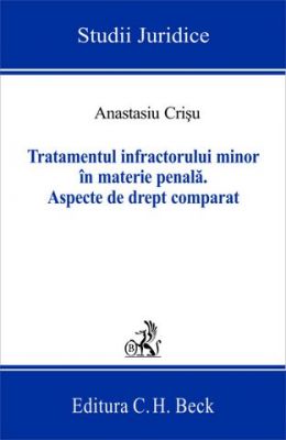 Tratamentul infractorului minor in materie penala. Editia 2