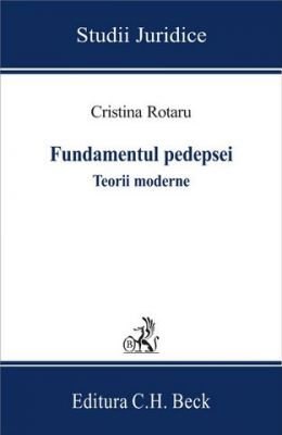 Fundamentul pedepsei. Teorii moderne