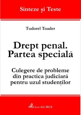 Drept penal. Partea speciala. Culegere de probleme din practica judiciara pentru uzul studentilor