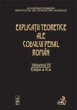 Explicatiile teoretice ale Codului penal roman. Editia 2. Volumul IV (legat)