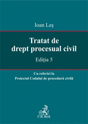 Tratat de drept procesual civil. Editia 5 (Les Ioan)