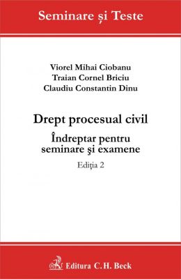 Drept procesual civil. Indreptar pentru seminare si examene. Editia 2