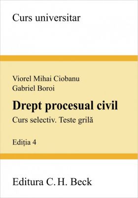 Drept procesual civil. Curs selectiv. Teste grila. Editia 4