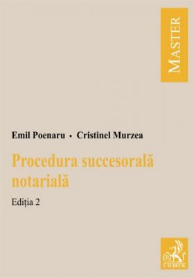 Procedura succesorala notariala. Editia 2