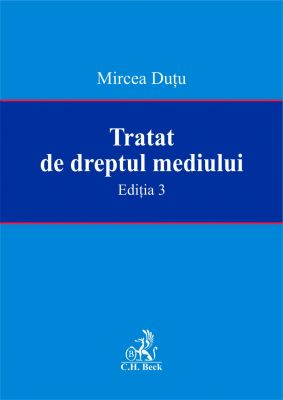 Tratat de dreptul mediului. Editia 3