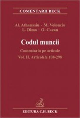 Codul muncii. Comentariu pe articole. Volumul II. Articolele 108-298 