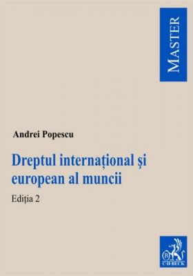 Dreptul international si european al muncii. Editia 2