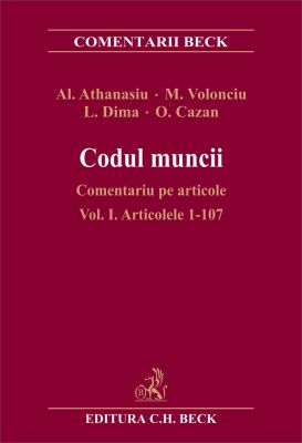 Codul muncii. Comentariu pe articole. Vol. I. Articolele 1-107