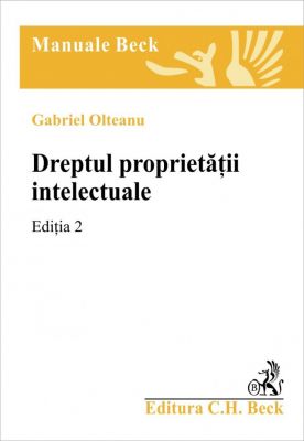 Dreptul proprietatii intelectuale. Editia 2 (Olteanu Gabriel)