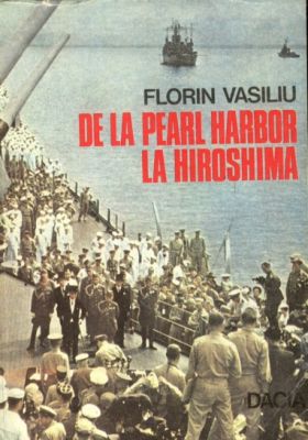 De la Pearl Harbor la Hiroshima
