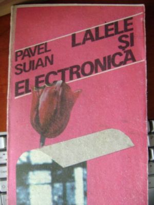 Lalele si electronica