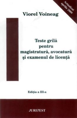 Teste grila pentru magistratura, avocatura si examenul de licenta (V. Voineag)