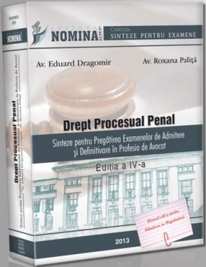 Drept procesual penal (Sinteze pentru examenele de admitere in avocatura si magistratura 2013)