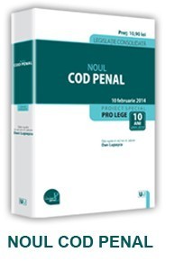 Noul Cod penal | Actualizare: 10 februarie 2014 | Coordonator: Dan Lupascu