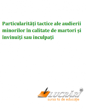 Audierea minorilor in calitate de martori, invinuiti sau inculpati